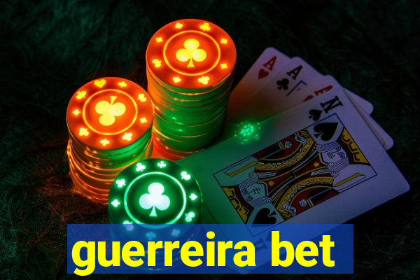 guerreira bet